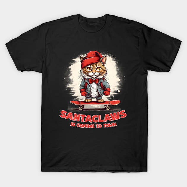 SantaClaws Is Coming To Town T-Shirt by Merch Manias